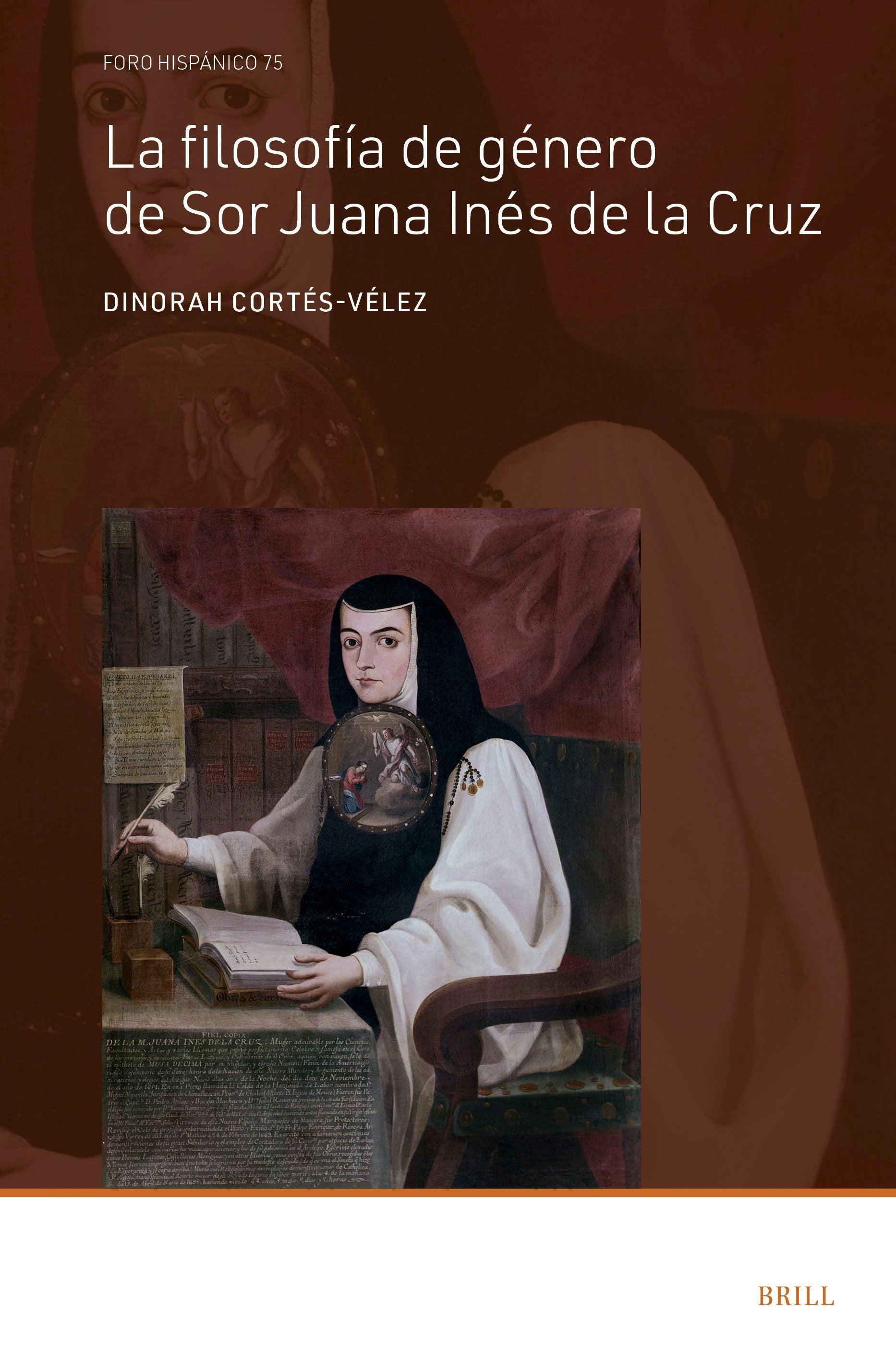 Book cover image for La filosofía de género de Sor Juana Inés de la Cruz ISBN: 9789004691988